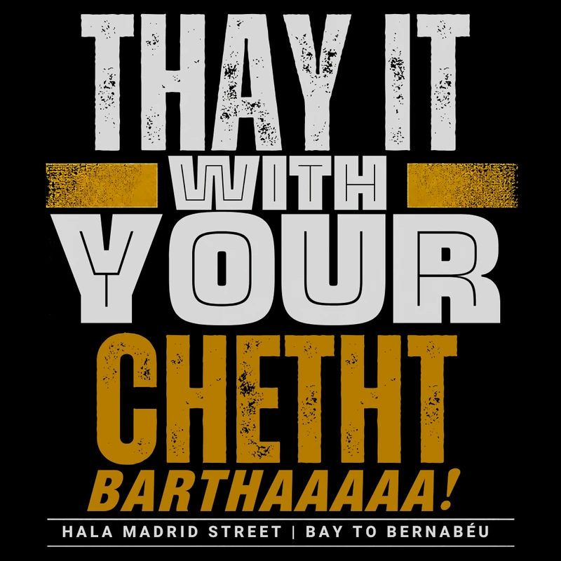 THAY IT WITH YOUR CHETHT tee